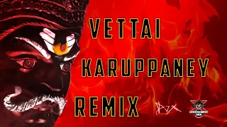 Download [DJ-X] Vettai Karuppaney Mix | 2017 | Vettai Karuppar Ayya MP3