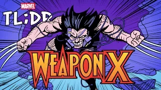 Weapon X in 3 Minutes - Marvel TL DR