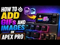 How To ADD GIFs And Images On APEX PRO OLED Screen EASY 2026