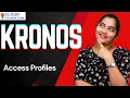Access Profiles in Kronos Kronos Online Training Kronos Online Course Kronos CloudFoundation