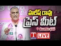 LIVE : Harish Rao Press Meet In Telangana Bhavan | T News