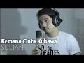 Download Lagu Kemana cinta kubawa - Sultan (cover) by Nurdin yaseng