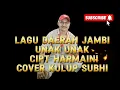 Unak unak _ cipt Harmaini _cover kulup subhi