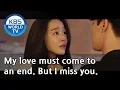 Lagu My love must come to an end. But I miss you. [Angel's Last Mission: Love | 단 하나의 사랑 / ENG]