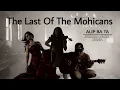 Lagu The Last Of The Mohicans - Kolaborasi Alip ba ta Bersama Musisi Dunia