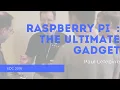 Raspberry Pi - The Ultimate Gadget