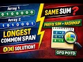GFG Longest Span in Two Binary Arrays Prefix Sum HashMap