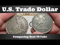 U S Trade Dollar - Comparing Real VS Fake