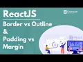 How to use Border and Outline in CSS How CSS Padding and Margin Works ReactJS Tutorial Lec - 09