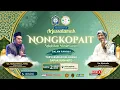 Download Lagu 🔴LIVE NONGKOPAIT BERSHOLAWAT | MAJELIS MAULID WATTA'LIM ARJUSSALAMAH