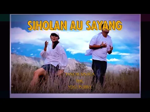 Download MP3 SIHOLAN AU SAYANG - YANCHI SINAGA feat YOGI PURBA MP3 #lagusimalungunterbaru #lagusimalungun