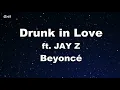Drunk in Love ft. JAY Z - Beyoncé Karaoke 【No Guide Melody】 Instrumental