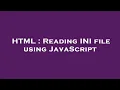 HTML Reading INI file using JavaScript
