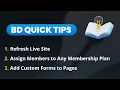 Refresh Live Site Manually Assign Memberships Custom Forms on Pages BD Quick Tips