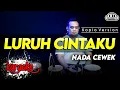 Download Lagu LURUH CINTAKU KARAOKE NADA CEWEK / WANITA VERSI KOPLO HIGH QUALITY AUDIO CLARITY