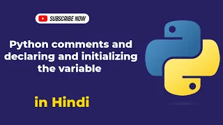 Declaring and initializing variables and type of comments in python Hindi