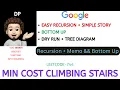 Min Cost Climbing Stairs Bottom Up Recursion Memoization GOOGLE Leetcode - 746