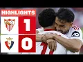 SEVILLA FC 1 - 0 CA OSASUNA HIGHLIGHTS LALIGA EA SPORTS