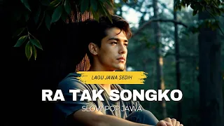ra tak songko lagu jawa sedih slow pop jawa tersedih 2025 