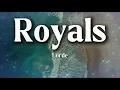 Lorde - Royals (Lyrics)