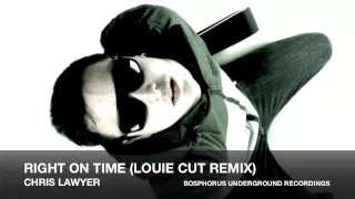 Download Chris Lawyer- Right On Time (Louie Cut Remix) MP3