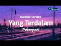 Download Lagu Peterpan - Yang Terdalam (KARAOKE VERSION)