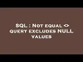 SQL Not equal query excludes NULL values