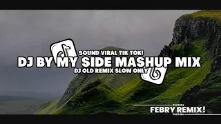 Download Dj By My Side Mashup Mix Slow Only 2K24 Bootleg Febry Remix || Dj Old Fyp Viral Tik tok MP3