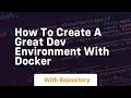 how to create a great dev environment with docker