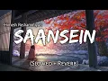 Lagu Saansein (Slowed+Reverb)– Sawai Bhatt | Himesh Reshammiya | Beats Peacock | TextAudio Lyrics