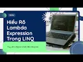 Hieu Ro Lambda Expression Trong LINQ Khoa Hoc LINQ Nang Cao De Viet Code Hieu Qua
