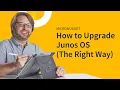 How to Upgrade Junos OS