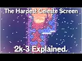 The Hardest Celeste Screens 2k-3 Explained