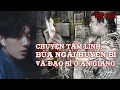 Download Lagu Tập 131: CHUYỆN TÂM LINH, BÙA NGẢI HUYỀN BÍ VÀ ĐẠO SĨ Ở AN GIANG || NGUYỄN NGUYỄN