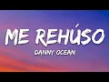 Lagu Danny Ocean - Me Rehúso (Letra)