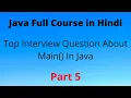 Top Interview Question About Main Method in java in Hindi Part 5