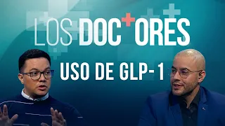 ‘Los Doctores’: Uso de GLP-1
