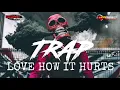 Download Lagu Dj Love How It Hurts-Axel Johansson Trap Remix 69 Project