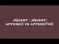 jQuery jQuery append vs appendTo