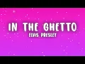 Elvis Presley - In the Ghetto (Lyrics)