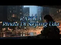 Download Lagu RAYOLA - RINDU DI SAYANG UDA ( LIRIK LAGU )