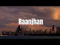 Download Lagu Raanjhan - Do patti (lyrics)