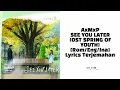 Download Lagu AxMxP - SEE YOU LATER (OST SPRING OF YOUTH) [Rom/Eng/Ina] | Lyrics Terjemahan