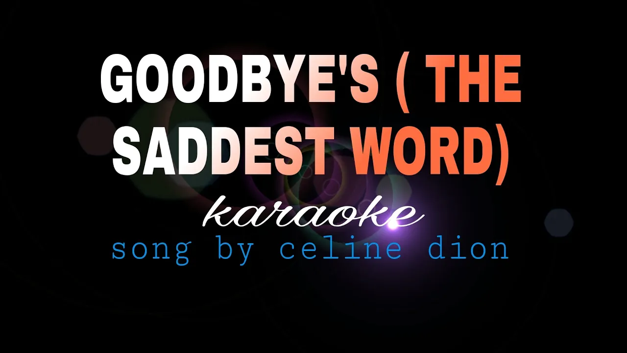 GOODBYE'S ( THE SADDEST WORD ) celine dion karaoke