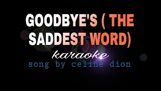 goodbyes the saddest word celine dion karaoke