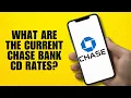 What are the current Chase bank CD rates