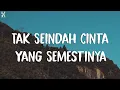 Download Lagu Tak Seindah Cinta Yang Semestinya -  NaFF ( lirik )
