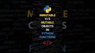 Mutable Vs Immutable Objects In Python Functions Explained With Examples