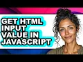 How to Get Html Input Value in Javascript full Guide