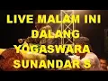 Lagu 🔴LIVE wayang golek dalang YOGASWARA SUNANDAR SUNARYA putra giriharja 3